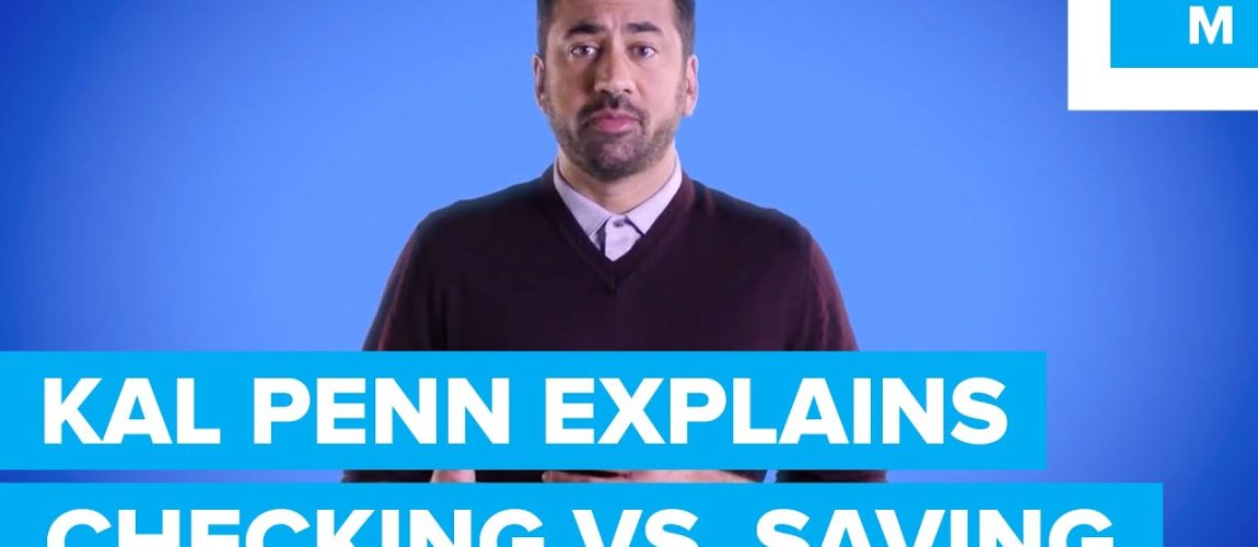 What’s the Difference Between Checking & Savings?  Kal Penn Explains | Mashable