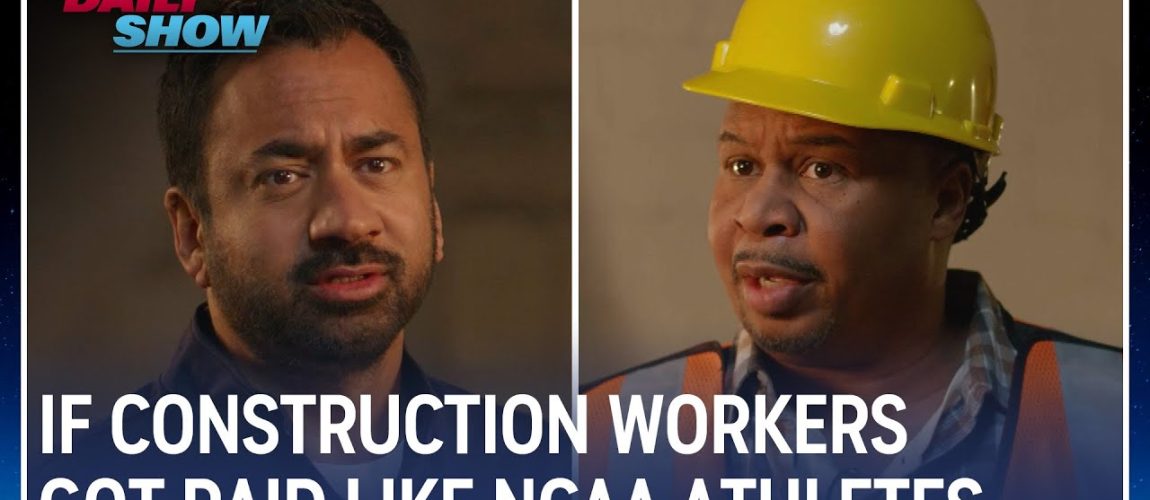 Imagine If Construction Workers Got Paid Like NCAA Athletes | The Daily Show